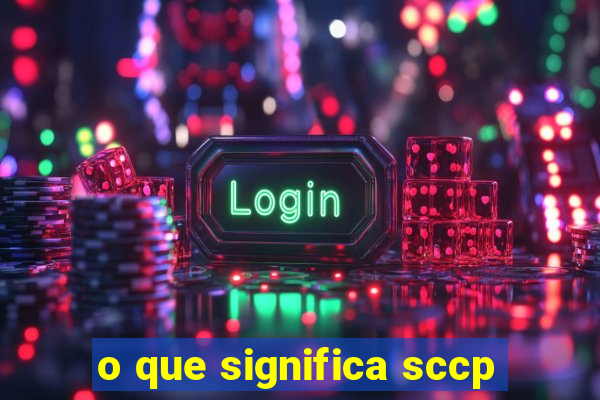 o que significa sccp